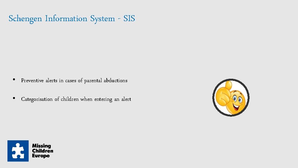 Schengen Information System - SIS • Preventive alerts in cases of parental abductions •