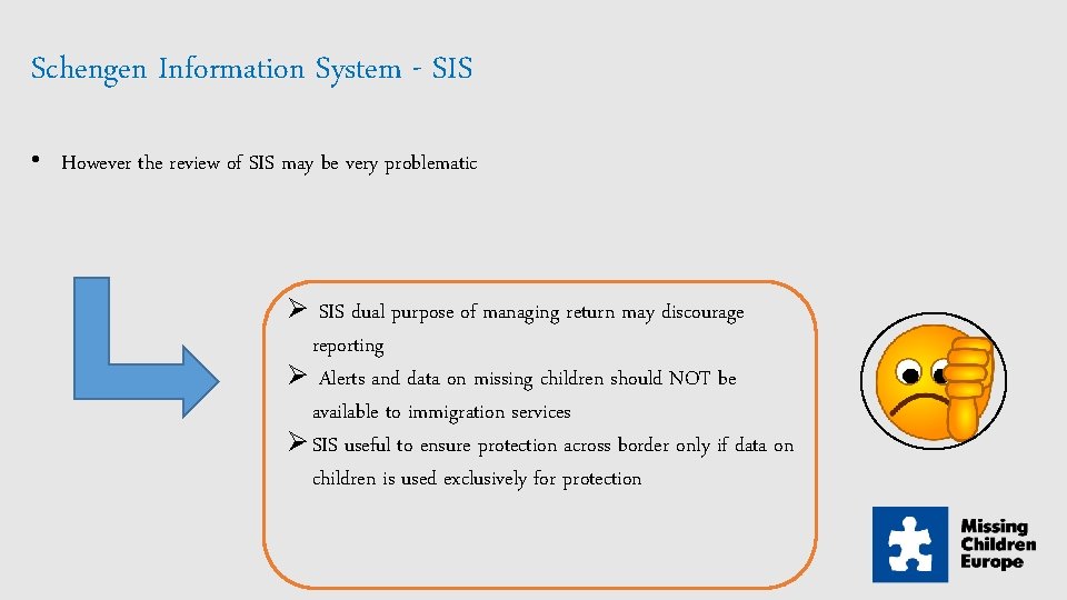 Schengen Information System - SIS • However the review of SIS may be very