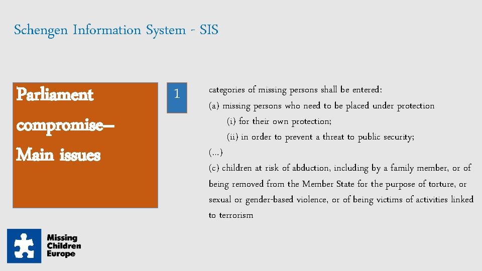 Schengen Information System - SIS Parliament compromise– Main issues 1 categories of missing persons