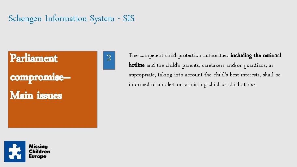 Schengen Information System - SIS Parliament compromise– Main issues 2 The competent child protection