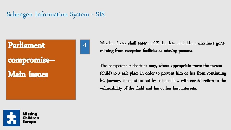 Schengen Information System - SIS Parliament compromise– Main issues 4 Member States shall enter