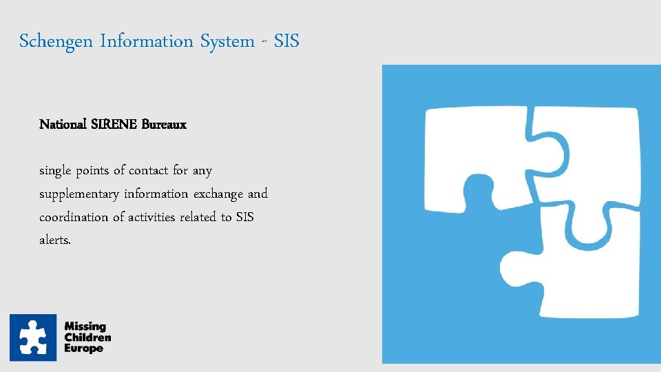 Schengen Information System - SIS National SIRENE Bureaux single points of contact for any