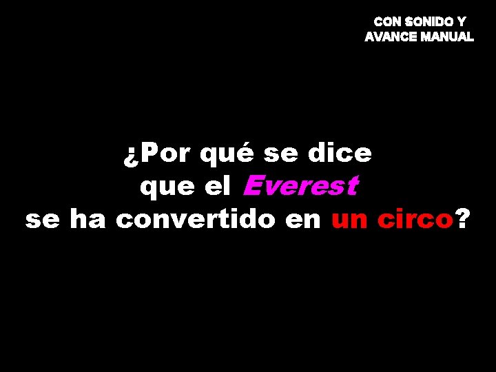 CON SONIDO Y AVANCE MANUAL ¿Por qué se dice que el Everest se ha