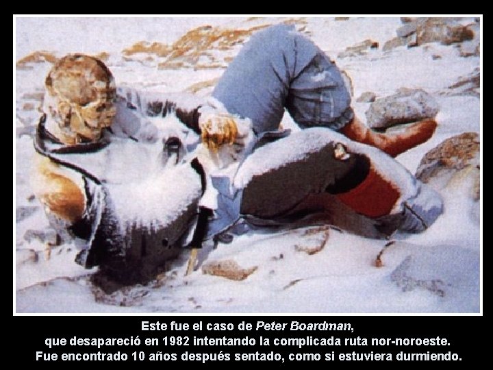 Este fue el caso de Peter Boardman, que desapareció en 1982 intentando la complicada
