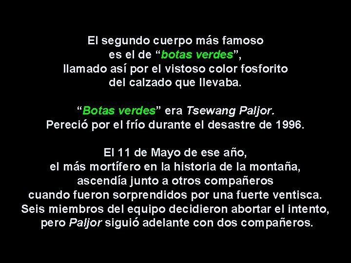 El segundo cuerpo más famoso es el de “botas verdes”, llamado así por el