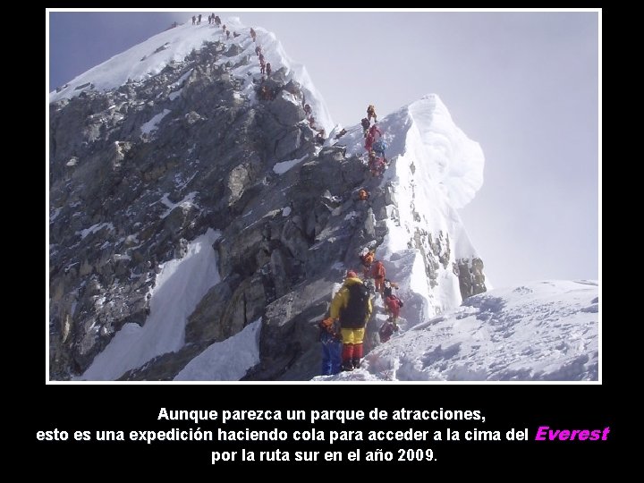 Aunque parezca un parque de atracciones, esto es una expedición haciendo cola para acceder