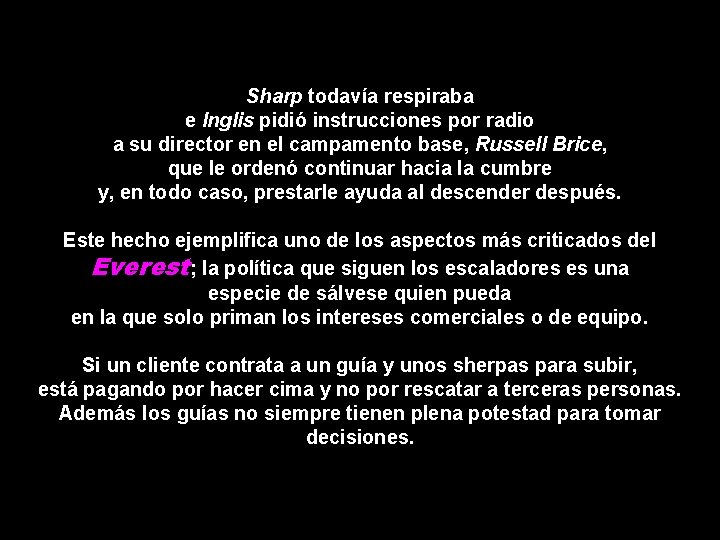 Sharp todavía respiraba e Inglis pidió instrucciones por radio a su director en el