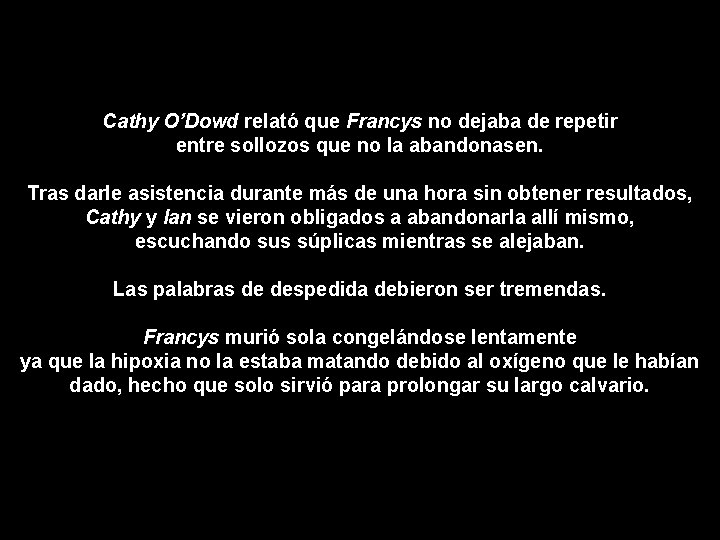 Cathy O’Dowd relató que Francys no dejaba de repetir entre sollozos que no la