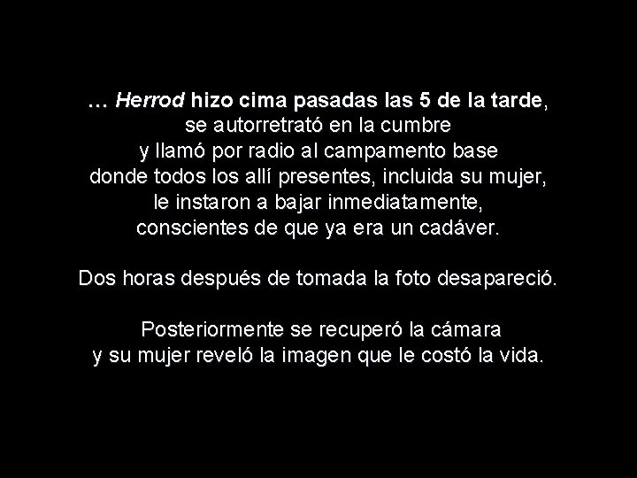 … Herrod hizo cima pasadas las 5 de la tarde, se autorretrató en la