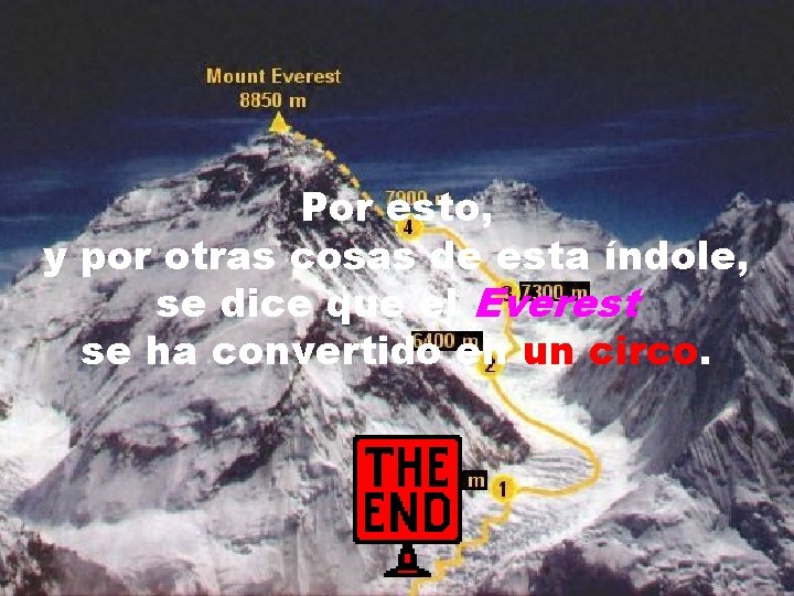 Por esto, y por otras cosas de esta índole, se dice que el Everest