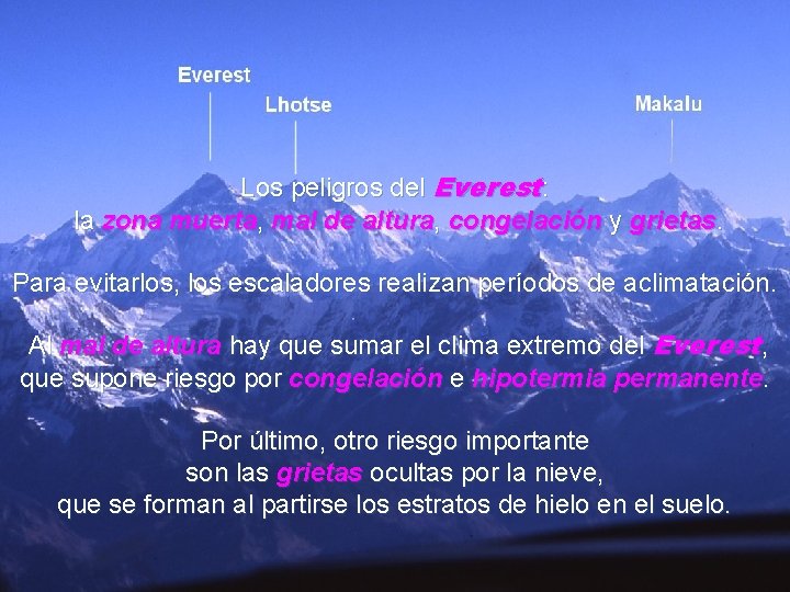 Los peligros del Everest: la zona muerta, mal de altura, congelación y grietas. Para