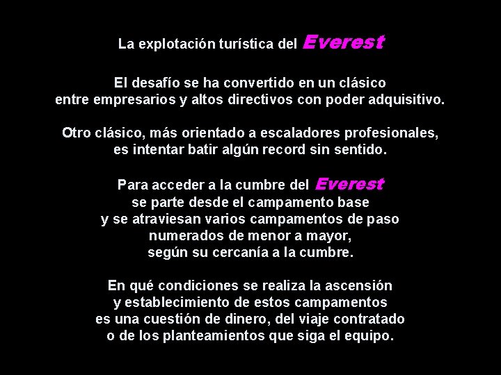 La explotación turística del Everest El desafío se ha convertido en un clásico entre