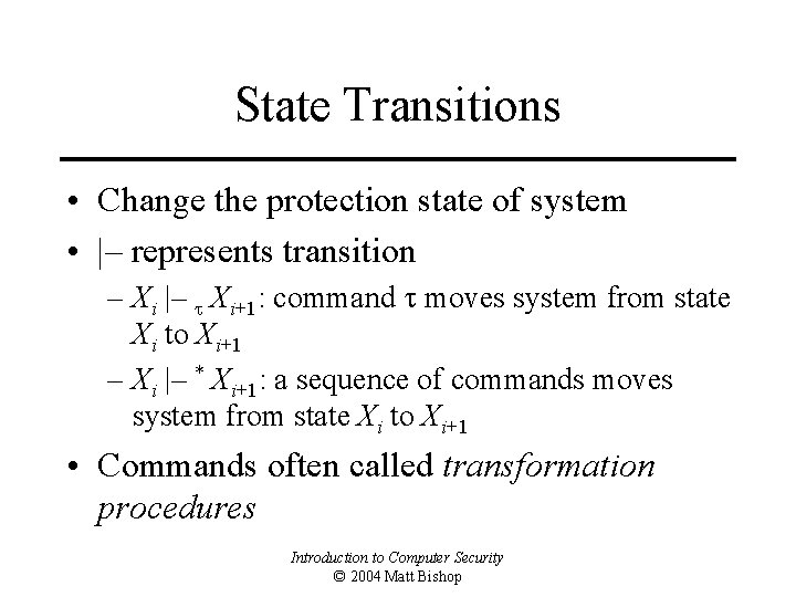 State Transitions • Change the protection state of system • |– represents transition –