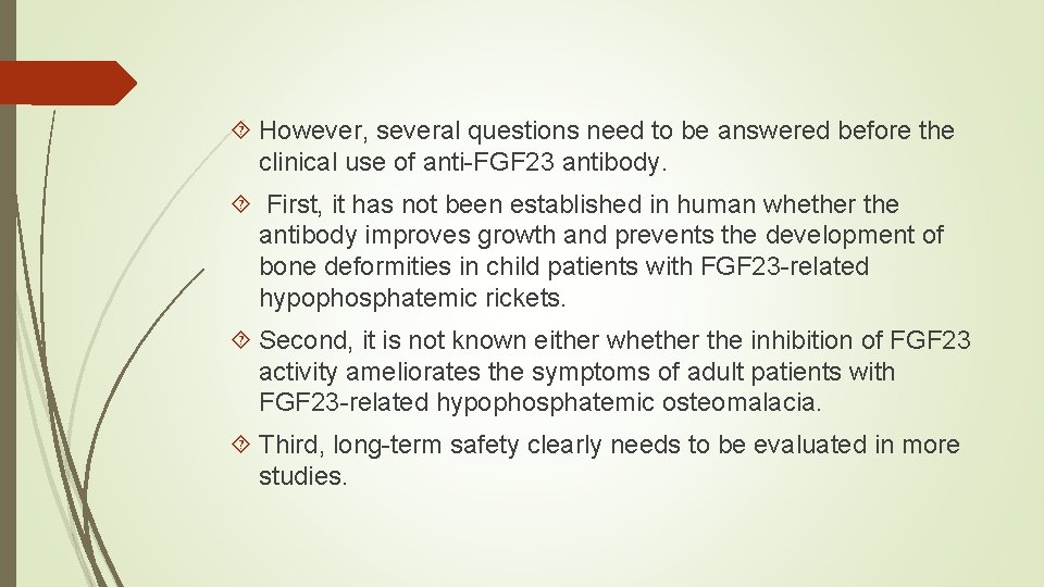  However, several questions need to be answered before the clinical use of anti-FGF