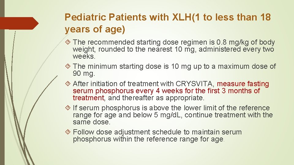 Pediatric Patients with XLH(1 to less than 18 years of age) The recommended starting