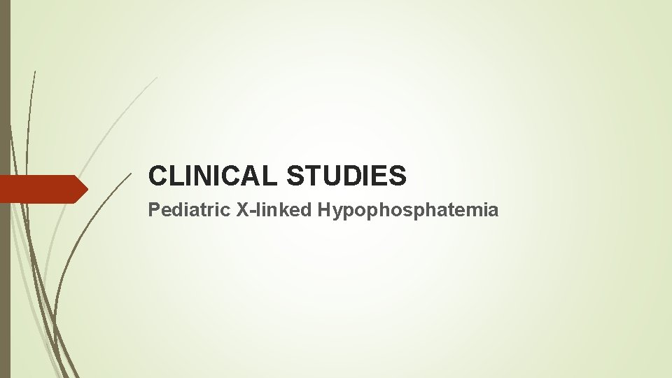 CLINICAL STUDIES Pediatric X-linked Hypophosphatemia 