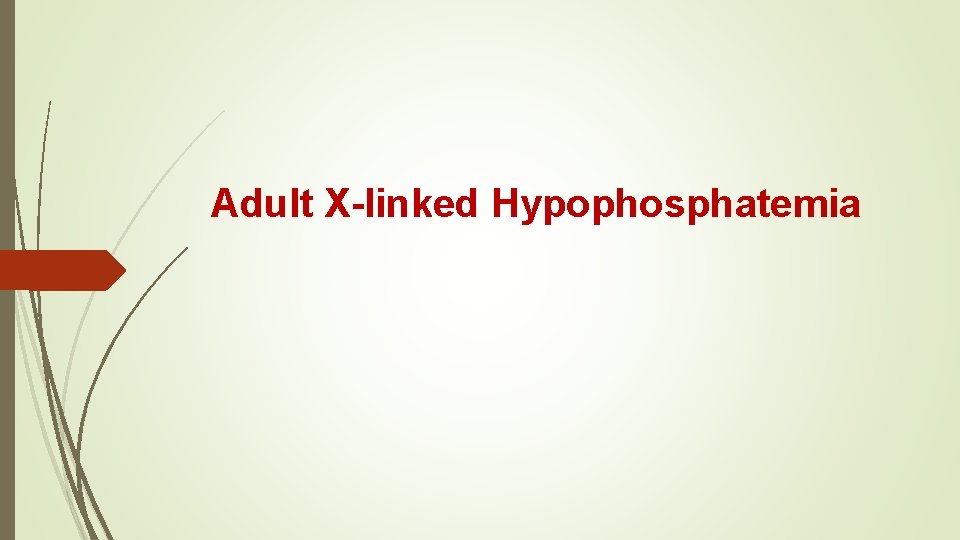 Adult X-linked Hypophosphatemia 