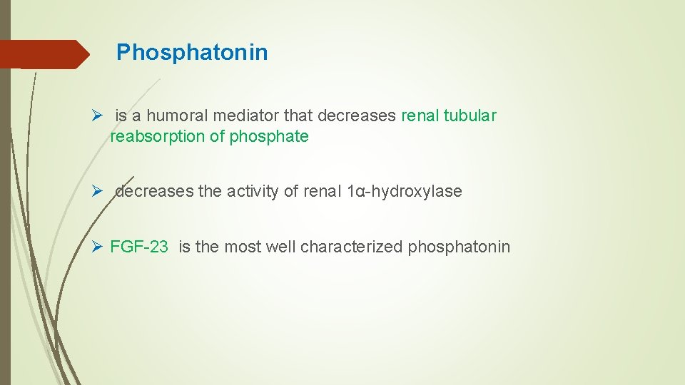 Phosphatonin Ø is a humoral mediator that decreases renal tubular reabsorption of phosphate Ø