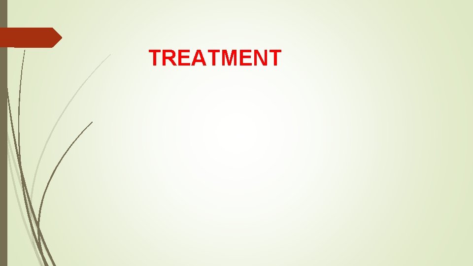 TREATMENT TREATMENT