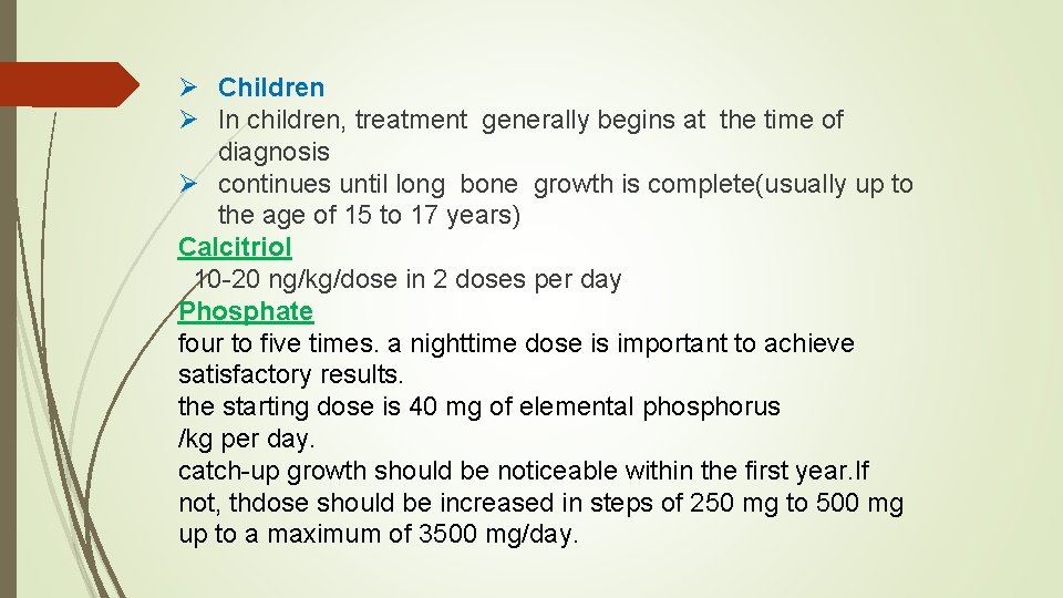 Ø Children Ø In children, treatment generally begins at the time of diagnosis Ø