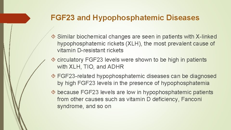 FGF 23 and Hypophosphatemic Diseases Similar biochemical changes are seen in patients with X-linked