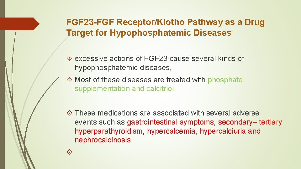 FGF 23 -FGF Receptor/Klotho Pathway as a Drug Target for Hypophosphatemic Diseases excessive actions