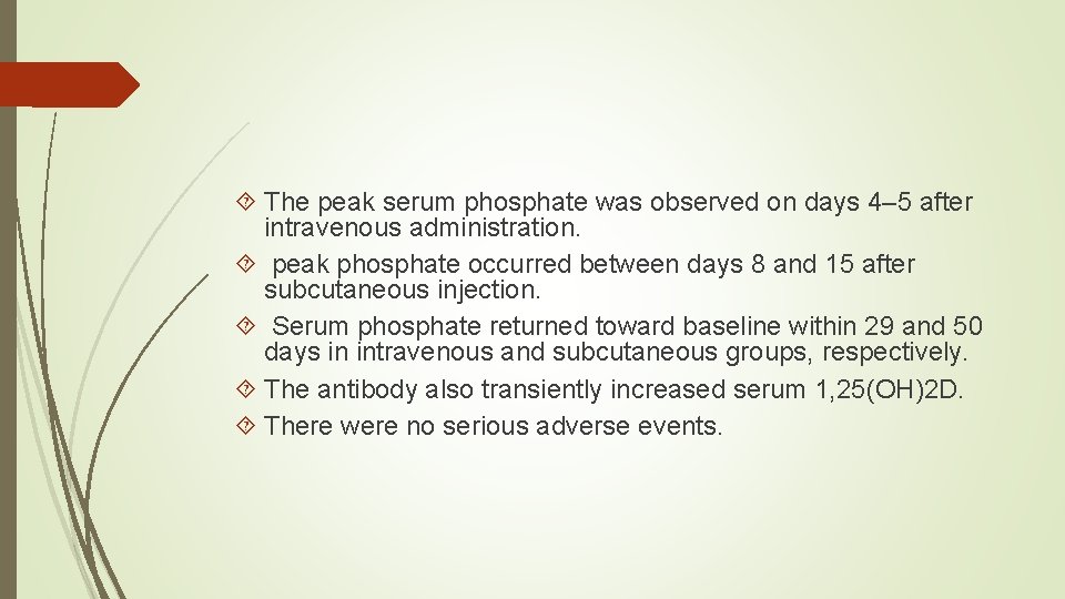  The peak serum phosphate was observed on days 4– 5 after intravenous administration.