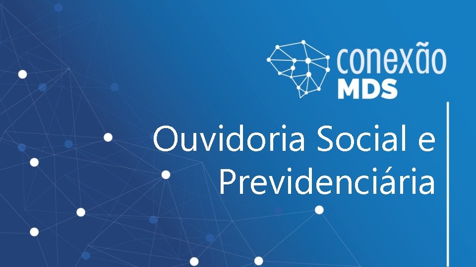 Ouvidoria Social e Previdenciária 