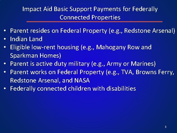 Impact Aid Basic Support Payments for Federally Connected Properties • Parent resides on Federal