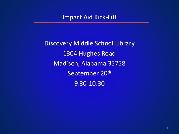 Impact Aid Kick-Off Discovery Middle School Library 1304 Hughes Road Madison, Alabama 35758 September