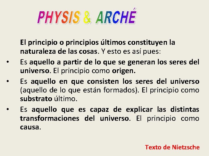  • • • El principio o principios últimos constituyen la naturaleza de las