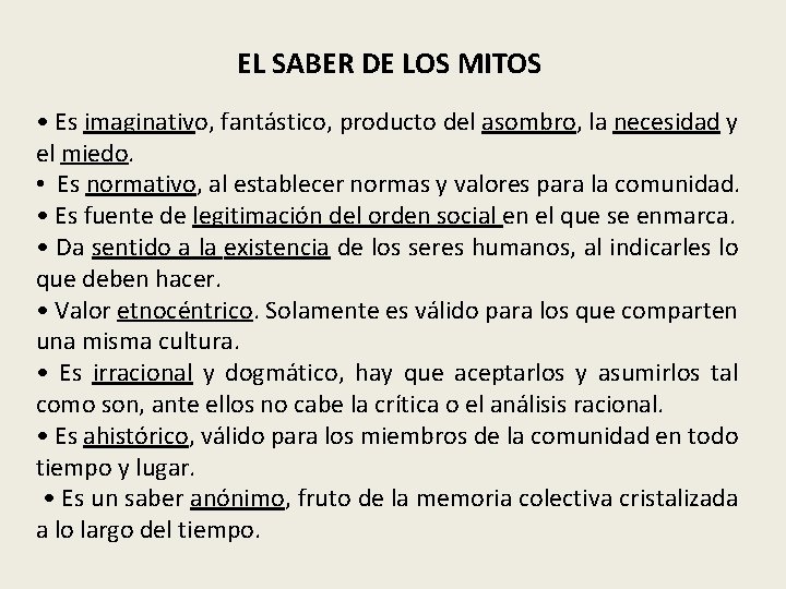 EL SABER DE LOS MITOS • Es imaginativo, fantástico, producto del asombro, la necesidad