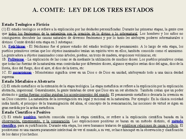 A. COMTE: LEY DE LOS TRES ESTADOS Estado Teológico o Ficticio (1) El estadio