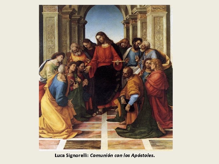 Luca Signorelli: Comunión con los Apóstoles. 