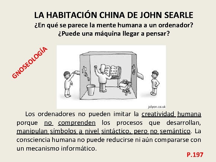 LA HABITACIÓN CHINA DE JOHN SEARLE ¿En qué se parece la mente humana a