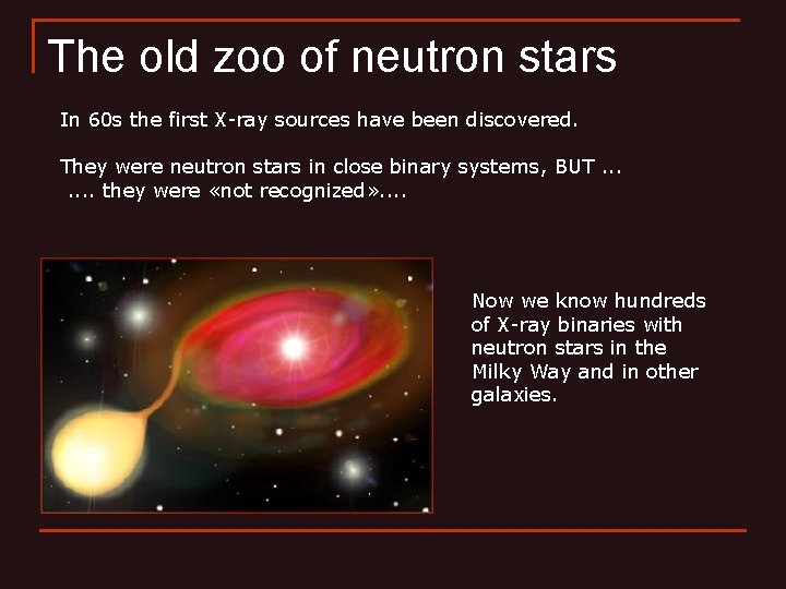 The old zoo of neutron stars In 60 s the first X-ray sources have