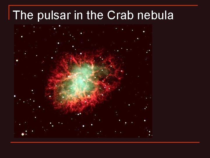 The pulsar in the Crab nebula 