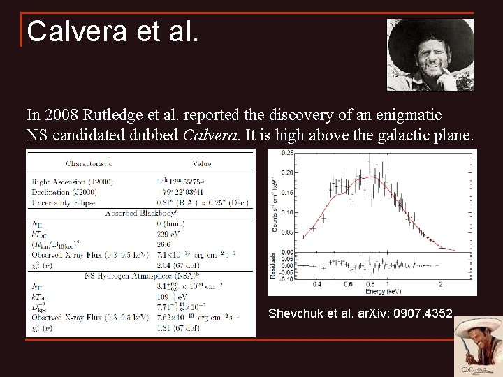 Calvera et al. In 2008 Rutledge et al. reported the discovery of an enigmatic