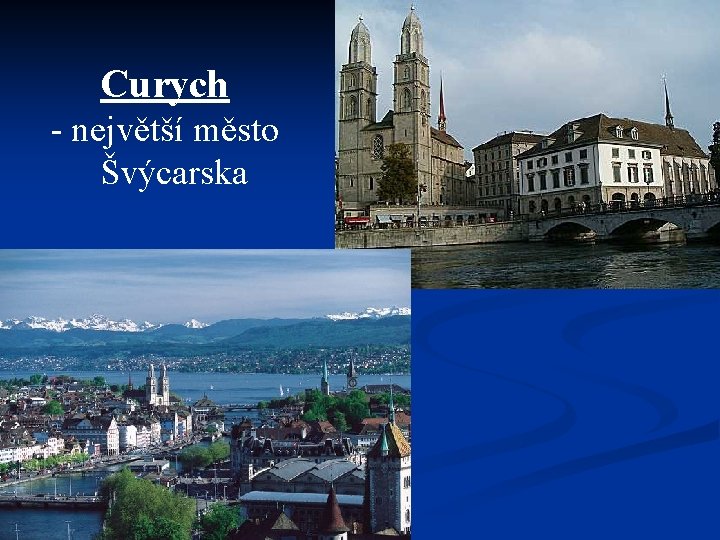 Curych - největší město Švýcarska 