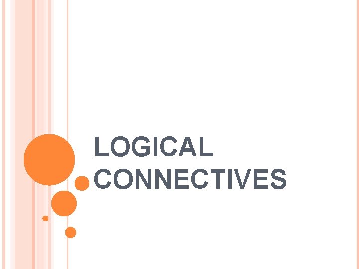 LOGICAL CONNECTIVES 