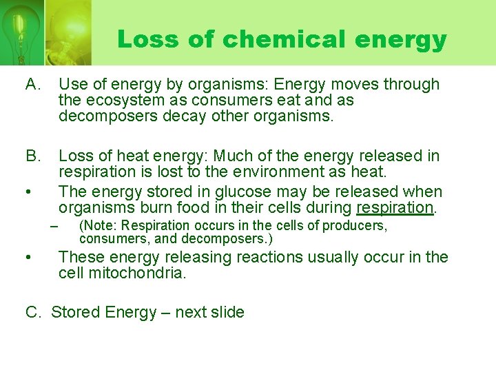 Loss of chemical energy A. Use of energy by organisms: Energy moves through the