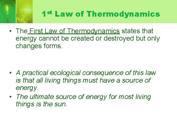 1 st Law of Thermodynamics • The First Law of Thermodynamics states that energy