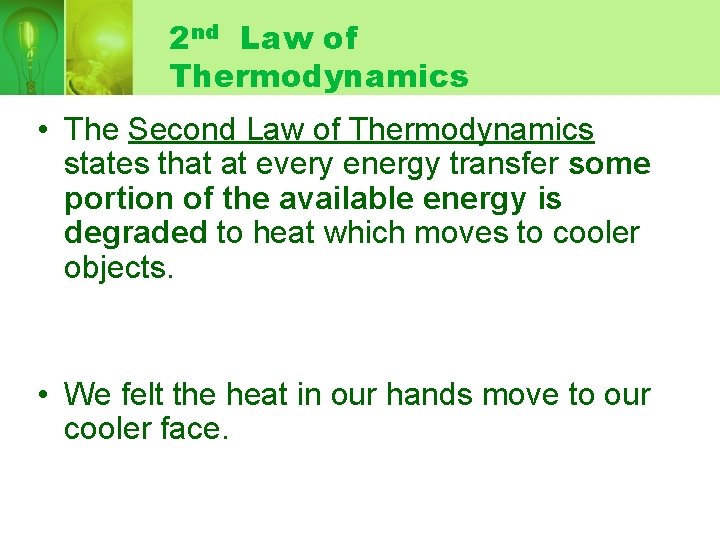 2 nd Law of Thermodynamics • The Second Law of Thermodynamics states that at