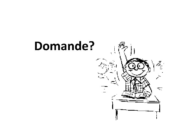 Domande? 