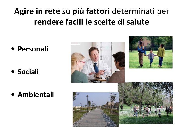 Agire in rete su più fattori determinati per rendere facili le scelte di salute