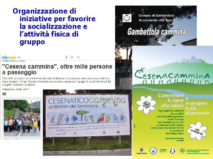 Organizzazione di iniziative per favorire la socializzazione e l’attività fisica di gruppo 
