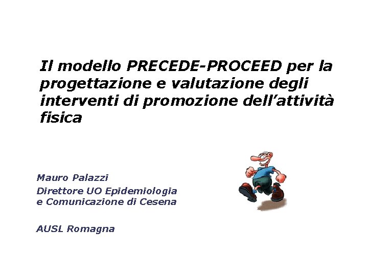 Il modello PRECEDE-PROCEED per la progettazione e valutazione degli interventi di promozione dell’attività fisica