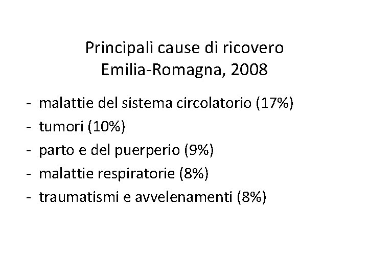 Principali cause di ricovero Emilia-Romagna, 2008 - malattie del sistema circolatorio (17%) - tumori