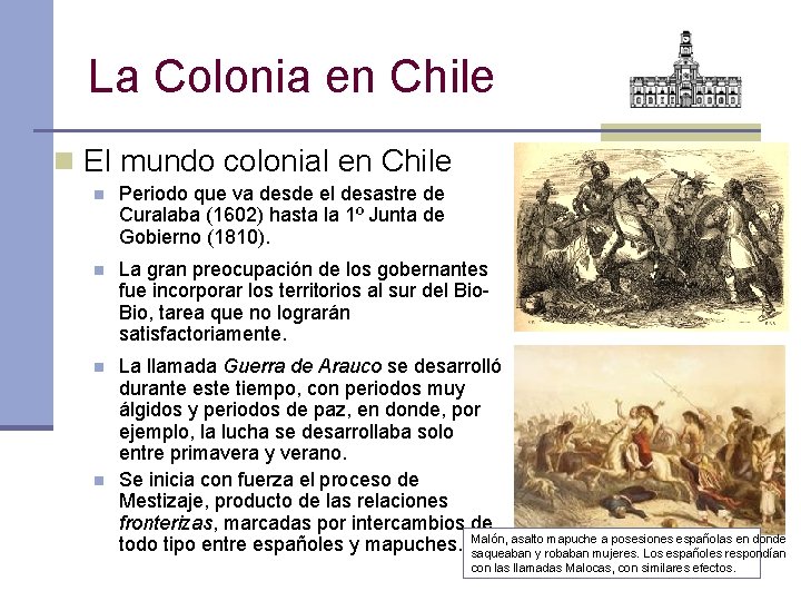 La Colonia en Chile n El mundo colonial en Chile n Periodo que va
