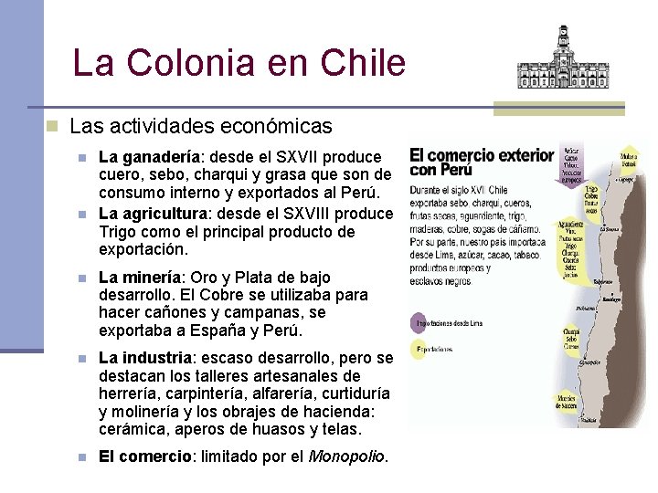 La Colonia en Chile n Las actividades económicas n n La ganadería: desde el